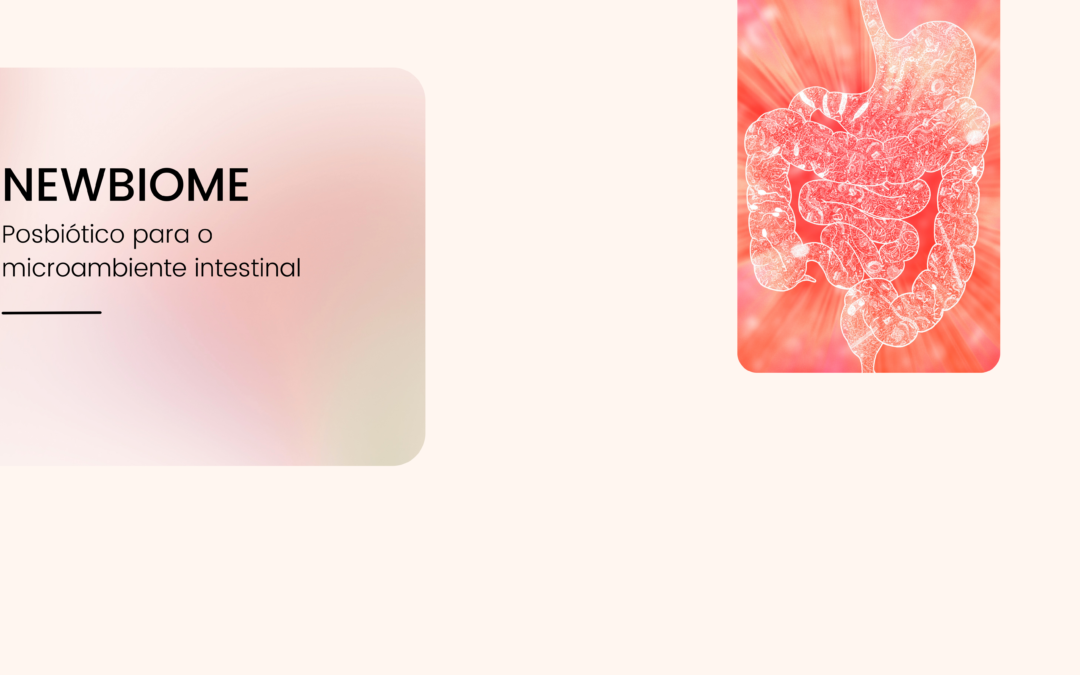 Newbiome – Posbiótico para o microambiente intestinal